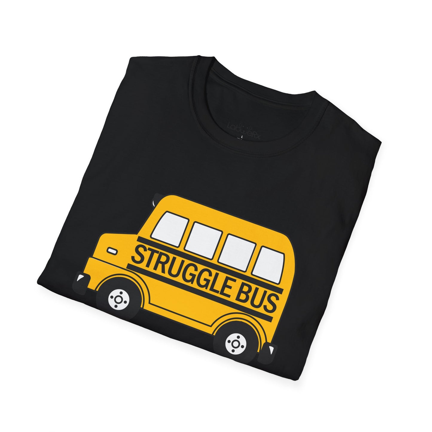STRUGGLE BUS Team T-Shirt - Unisex