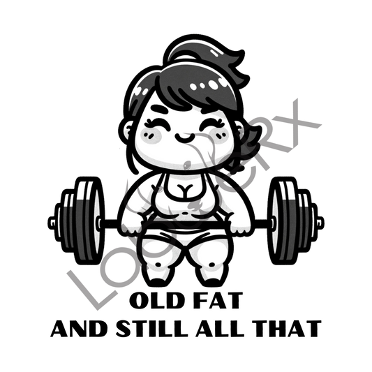 OLD FAT AND STILL ALL THAT - Art Download Only