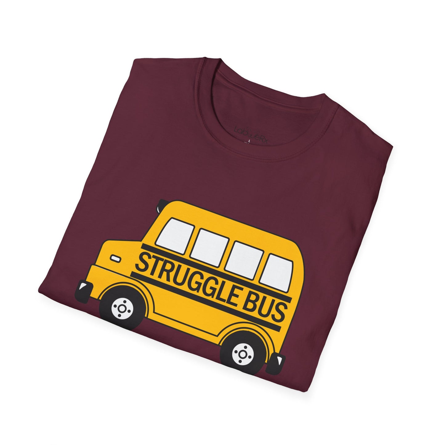 STRUGGLE BUS Team T-Shirt - Unisex