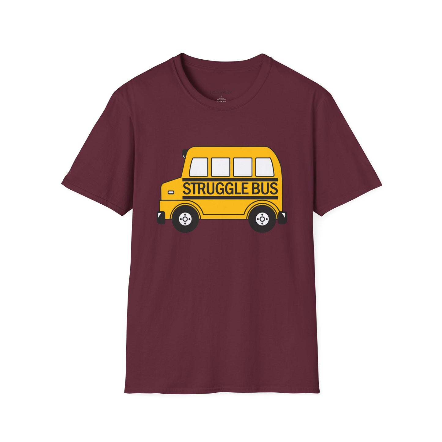 STRUGGLE BUS Team T-Shirt - Unisex